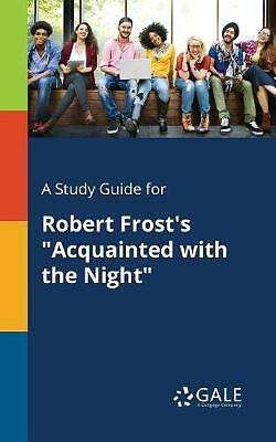 A Study Guide for Robert Frost's Acquainted with the Night by Cengage ...