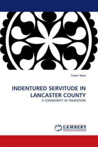 Thumbnail - Indentured Servitude In Lancaster County A Community In Transition