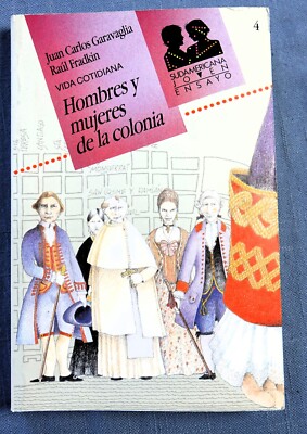 Hombres Y Mujeres De Colonia by Juan Carlos Garavaglia and Raul Fradkin (1998, P