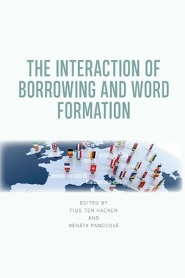 Pius ten Hacken The Interaction of Borrowing and Word Formation (Taschenbuch)