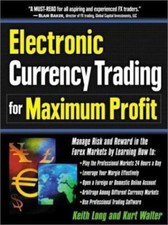 Electronic Currency Trading for Maximum Profit  Manage Risk and Reward K. Long