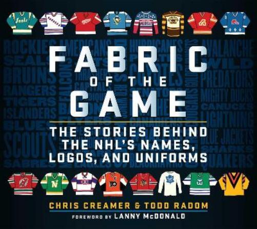 Chris Creamer Todd Radom Lanny McDonald Fabric of the Game (Copertina rigida)