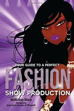 Your Guide to a Perfect Fashion Show Production, Mack, Solution, Pride, Devoe-,