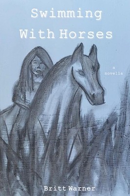 Swimming With Horses by Britt Warner Paperback Book