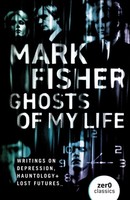 Ghosts Of My Life | Marc Fisher, Mark Fisher | Englisch