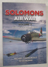 Solomons Air War - Volume 2 : Guadalcanal and Santa Cruz October 1942 by Michael