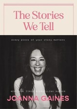 The Stories We Tell | Every Piece of Your Story Matters | Joanna Gaines | Buch