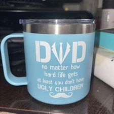 Hyturtle Dad No Matter What/Ugly Children Coffee Blue Mug/Tumbler 14oz Gift 