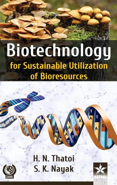 S K Nayak (U. A.) | Biotechnology For Sustainable Utilization Of Bioresources-image