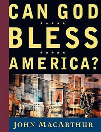 Can God Bless America? - Hardcover By MacArthur, John - GOOD