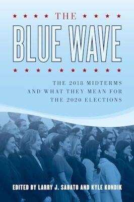 The Blue Wave: The 2018 Midterms and What They Mean for the 2020 Elections La...