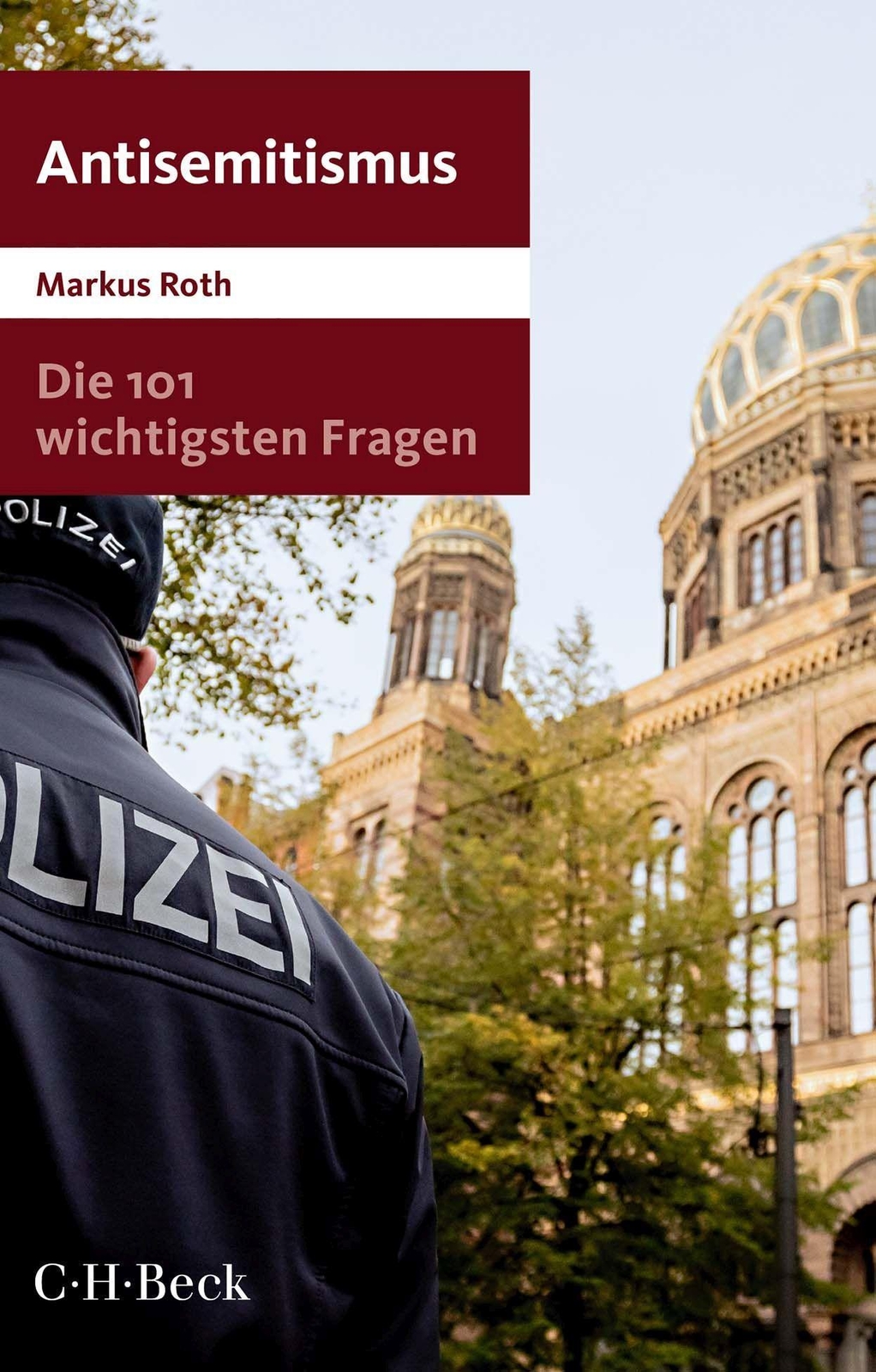 Die 101 Wichtigsten Fragen - Antisemitismus Markus Roth