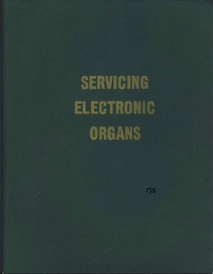 SERVICING ELECTRONIC ORGANS By Max H. Applebaum & Donald A. John **Excellent**
