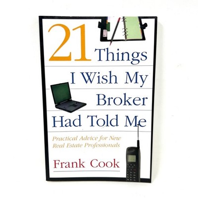 21 Things I Wish My Broker Had Told Me: Practical Advice for New Real Est - GOOD