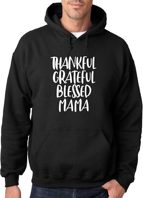 Adult Hoodie Thankful Grateful Blessed Mama Unisex Pullover Sweatshirt [#2136]