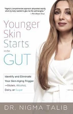 Younger Skin Starts in the Gut: 4-Week Program to Identify and Eliminate Your Sk