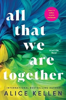 All That We Are Together by Alice Kellen (2024, Trade Paperback)