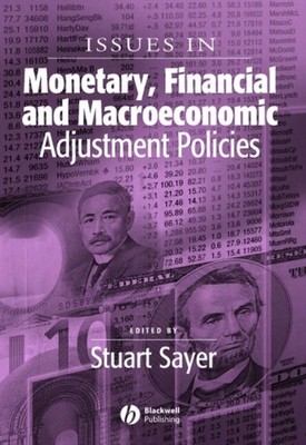 Issues in Monetary Financial and Macroeconomic Adjustment by S Sayer PAPERBACK
