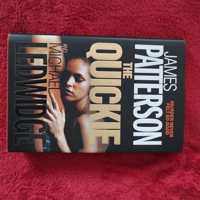 THE QUICKIE by JAMES PATTERSON & MICHAEL LEDWIDGE THRILLER HARDBACK BOOK MINT