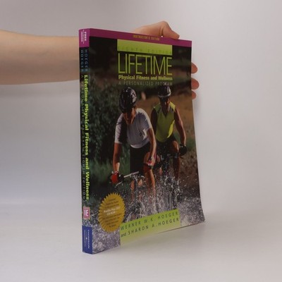 Lifetime Physical Fitness and Wellness, Eighth Edition: A Personalized Program