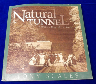 Natural Tunnel : Nature's Marvel in Stone by Tony Scales SIGNED