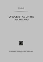 Cytogenetics Of Rye (Secale Spp.) S. K. Jain