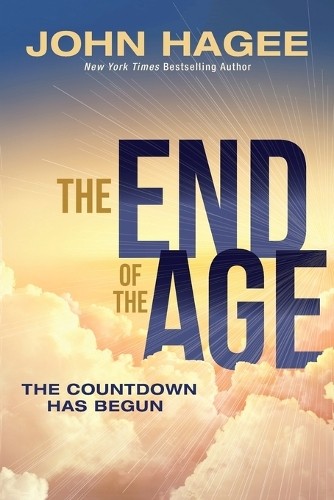 The End of the Age by John Hagee - 9780785264538