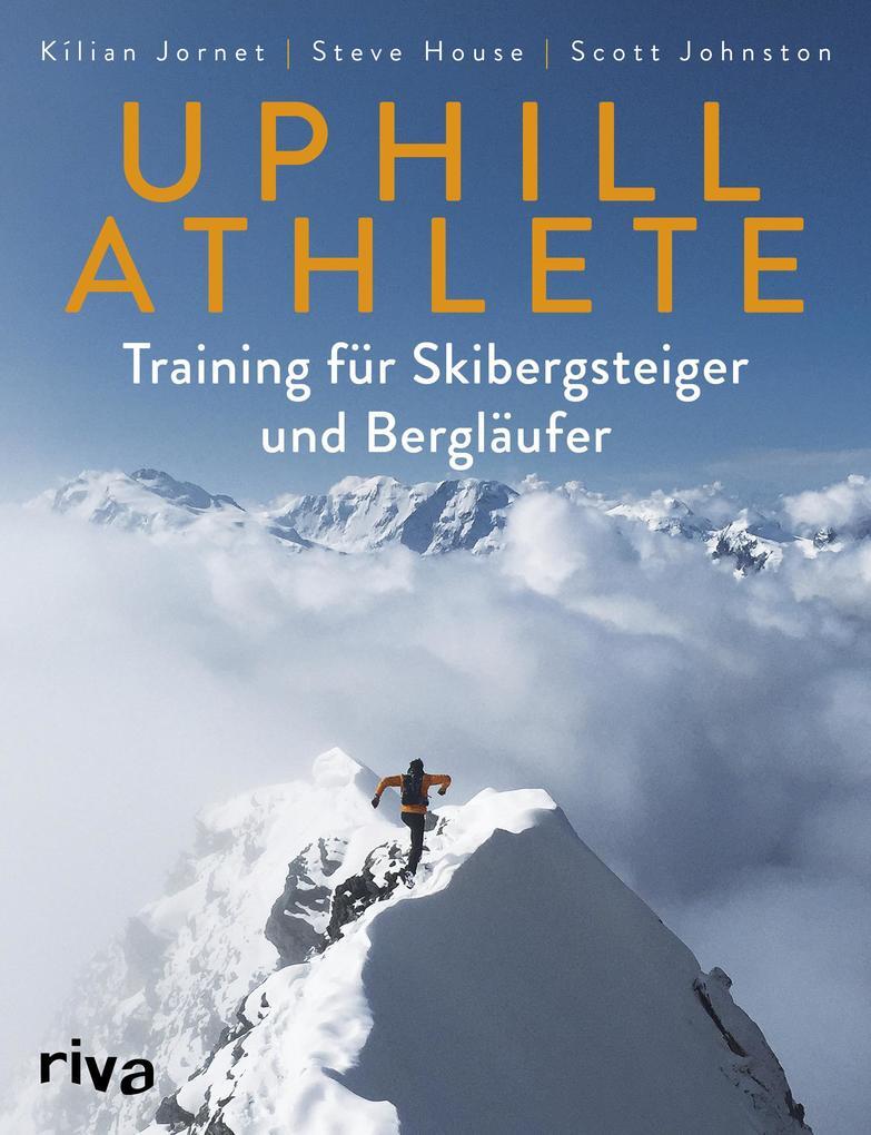 Thumbnail - Uphill Athlete | Kilian Jornet, Steve House, Scott Johnston | 2019 |