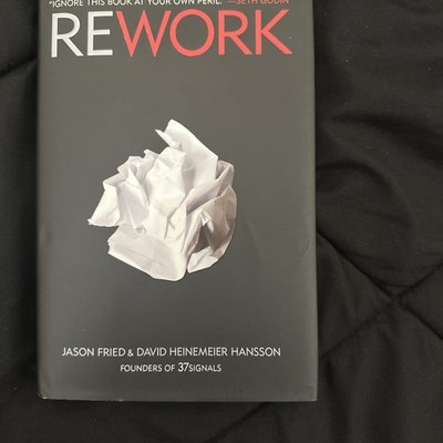 Rework by David Heinemeier Hansson and Jason Fried (2010, Hardcover)