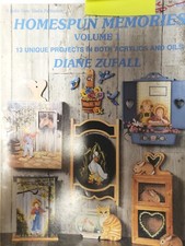 Homespun Memories VOLUME 1 12 Projects In Acrylic And Oils