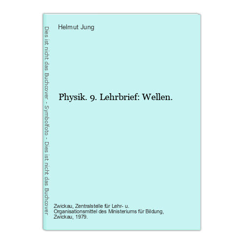 Physik. 9. Lehrbrief: Wellen. Jung, Helmut: - Photo 1/1
