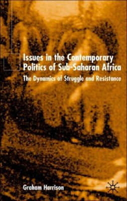 Issues In The Contemporary Politics Of Sub-Saharan Africa: The Dynamics Of ...