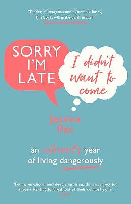 Sorry I'm Late, I Didn't Want to Come: An Introvert's Year of Living...