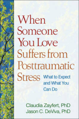 When Someone You Love Suffers from Posttraumatic Stress: What to Expect a - GOOD