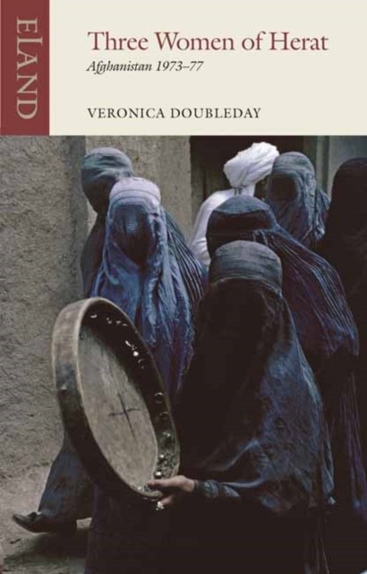 Three Women of Herat Afghanistan 1973-77 by Veronica Doubleday (Paperback Book)