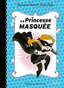 La princesse masquée. Vol. 1  von Hale, Dean, Hale, Shannon | Buch | Zustand gut