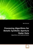 Neo Yew Lam | Processing Algorithms For Bistatic Synthetic Aperture Radar Data