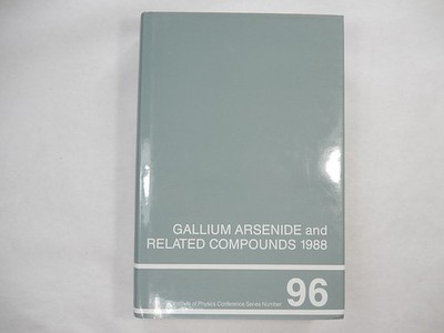 Gallium Arsenide and Related Compounds 1988 by Institute of Physics #96, HC