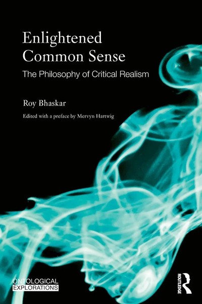 Enlightened Common Sense | Roy Bhaskar | The Philosophy Of Critical Realism-image