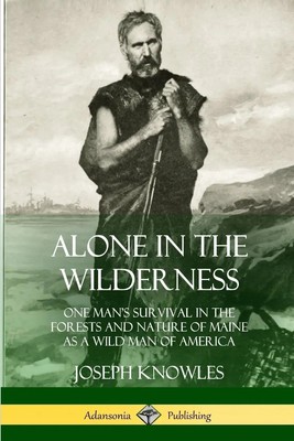 Joseph Knowles | Alone in the Wilderness | Taschenbuch | Englisch (2018)