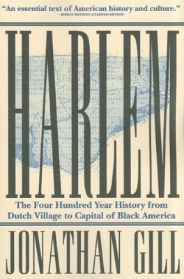 Harlem: The Four Hundred Year History from Dutch Village to Capital of Bl - GOOD