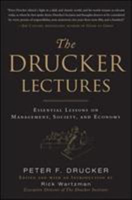 The Drucker Lectures: Essential Lessons on Management, Society an