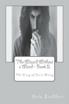 The Wizard Without A Wand - Book 2: The Diary Of Jenie Maloy