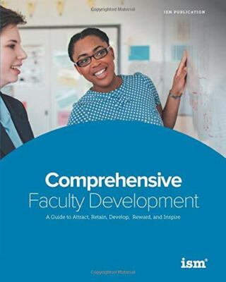 Comprehensive Faculty Development: A Guide to Attract, Retain, Develop, Reward, 