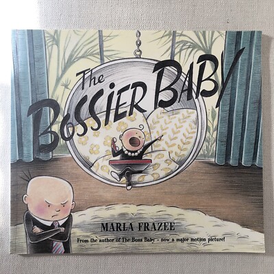 The Bossier Baby: The Hilarious Follow-up to Boss Baby by Frazee, Marla Book The