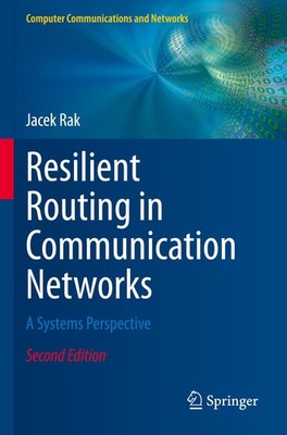 Resilient Routing in Communication Networks Jacek Rak