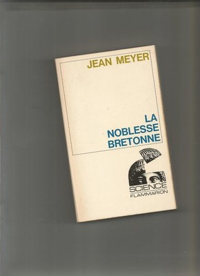 Der bretonische Adel im 18. Jahrhundert Jean Meyer Wissenschaft Flammarion 1972