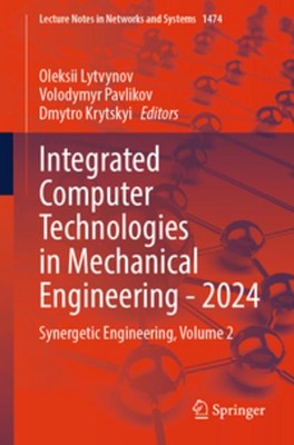 Integrated Computer Technologies in Mechanical Engineering - 2024 Oleksii Lytvyn