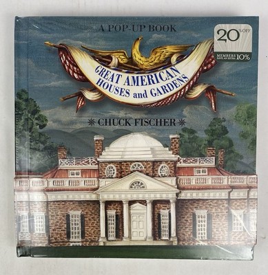 NEW Great American Houses & Gardens Pop-Up, Chuck Fischer 2002 HC ~ SEALED