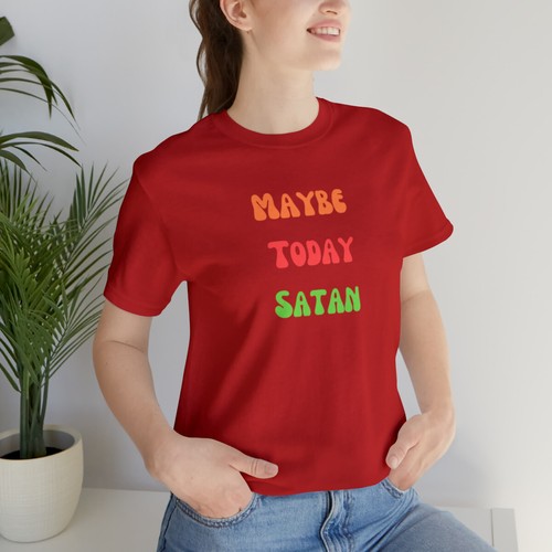 Maybe Today Satan shirt, Sarcastic Shirt, funny gift for friend, funny gifts - Picture 76 of 79